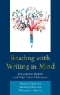Reading with Writing in Mind : A Guide for Middle and High School Educators - Book