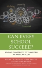 Can Every School Succeed? : Bending Constructs to Transform an American Icon - eBook