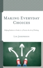 Making Everyday Choices : Helping Students in Grades 2-5 Practice the Art of Thinking - eBook