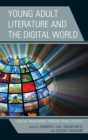 Young Adult Literature and the Digital World : Textual Engagement Through Visual Literacy - eBook