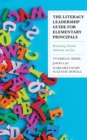 The Literacy Leadership Guide for Elementary Principals : Reclaiming Teacher Autonomy and Joy - Book