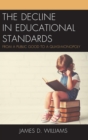 The Decline in Educational Standards : From a Public Good to a Quasi-Monopoly - eBook