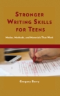 Stronger Writing Skills for Teens : Modes, Methods, and Materials That Work - Book