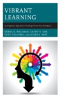Vibrant Learning : An Integrative Approach to Teaching Content Area Disciplines - Book