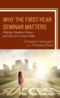 Why the First-Year Seminar Matters : Helping Students Choose and Stay on a Career Path - Book