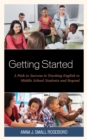 Getting Started : A Path to Success to Teaching English to Middle School Students and Beyond - eBook