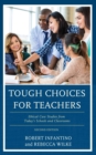 Tough Choices for Teachers : Ethical Case Studies from Today’s Schools and Classrooms - Book