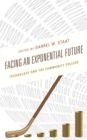 Facing an Exponential Future : Technology and the Community College - Book