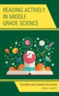Reading Actively in Middle Grade Science : Teachers and Students in Action - Book
