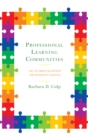 Professional Learning Communities : The Ultimate Blueprint for Academic Success - eBook