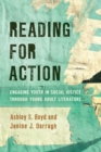 Reading for Action : Engaging Youth in Social Justice through Young Adult Literature - Book