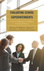 Evaluating School Superintendents : A Guide to Employing Fair and Effective Processes and Practices - Book