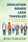 Education Roads Less Traveled : Solving America's Fixation on Four-Year Degrees - eBook