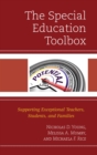 The Special Education Toolbox : Supporting Exceptional Teachers, Students, and Families - eBook