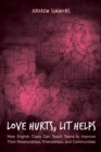 Love Hurts, Lit Helps : How English Class Can Teach Teens to Improve Their Relationships, Friendships, and Communities - eBook