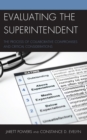 Evaluating the Superintendent : The Process of Collaborative Compromises and Critical Considerations - Book