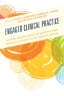 Engaged Clinical Practice : Preparing Mentor Teachers and University-Based Educators to Support Teacher Candidate Learning and Development - Book