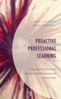 Proactive Professional Learning : Creating Conditions for Individual and Organizational Improvement - Book