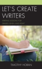 Let's Create Writers : Writing Lessons for Grades Seven and Eight - Book