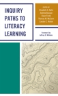 Inquiry Paths to Literacy Learning : A Guide for Elementary and Secondary School Educators - Book