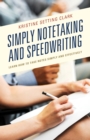 Simply Notetaking and Speedwriting : Learn How to Take Notes Simply and Effectively - Book