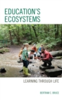 Education's Ecosystems : Learning through Life - Book