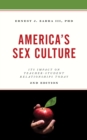 America's Sex Culture : Its Impact on Teacher-Student Relationships Today - eBook