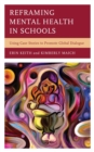 Reframing Mental Health in Schools : Using Case Stories to Promote Global Dialogue - eBook