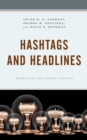 Hashtags and Headlines : Marketing for School Leaders - Book