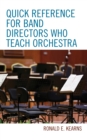 Quick Reference for Band Directors Who Teach Orchestra - Book