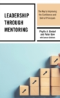 Leadership through Mentoring : The Key to Improving the Confidence and Skill of Principals - Book