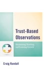 Trust-Based Observations : Maximizing Teaching and Learning Growth - Book