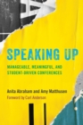 Speaking Up : Manageable, Meaningful, and Student-Driven Conferences - Book