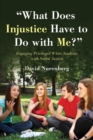"What Does Injustice Have to Do with Me?" : Engaging Privileged White Students with Social Justice - Book