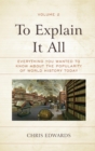 Explain It All : Everything You Wanted to Know about the Popularity of World History Today - eBook