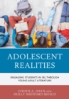 Adolescent Realities : Engaging Students in SEL through Young Adult Literature - eBook