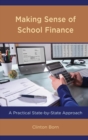 Making Sense of School Finance : A Practical State-by-State Approach - eBook