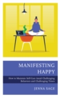 Manifesting Happy : How to Maintain Self-Care Amid Challenging Behaviors and Challenging Times - Book