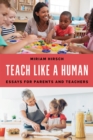 Teach Like a Human : Essays for Parents and Teachers - Book