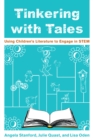 Tinkering with Tales : Using Children's Literature to Engage in STEM - Book