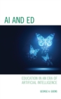 AI and Ed : Education in an Era of Artificial Intelligence - eBook