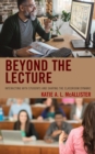 Beyond the Lecture : Interacting with Students and Shaping the Classroom Dynamic - eBook
