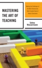 Mastering the Art of Teaching : Meeting the Challenges of the Multi-Dimensional, Multi-Faceted Tasks of Today’s Classrooms - Book