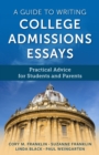 A Guide to Writing College Admissions Essays : Practical Advice for Students and Parents - Book