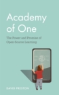 Academy of One : The Power and Promise of Open-Source Learning - eBook