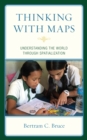 Thinking with Maps : Understanding the World through Spatialization - Book