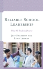 Reliable School Leadership : What All Students Deserve - Book
