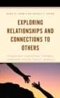Exploring Relationships and Connections to Others : Teaching Universal Themes through Young Adult Novels - eBook