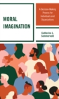 Moral Imagination : A Decision-Making Process for Individuals and Organizations - Book