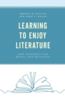 Learning to Enjoy Literature : How Teachers Can Model and Motivate - Book